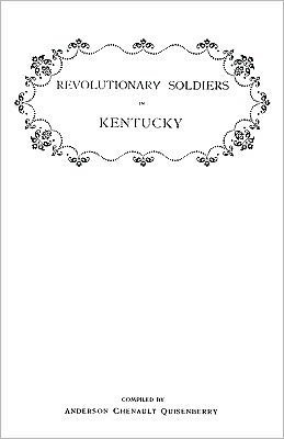 Cover for Anderson C Quisenberry · Revolutionary Soldiers in Kentucky. a Roll of the Officers of Virginia Line Who Received Land Bounties; a Roll of Hte Revolutionary Pensioners in Kent (Pocketbok) (2010)