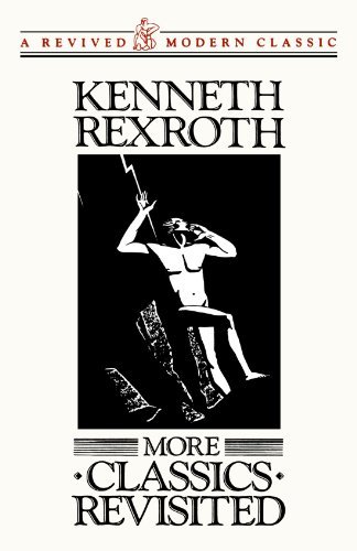 More Classics Revisited - Kenneth Rexroth - Books - New Directions Publishing Corporation - 9780811210836 - April 30, 1989
