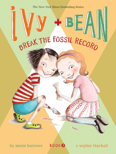 Cover for Annie Barrows · Ivy and Bean: Break the Fossil Record - Book 3 (Hardcover bog) (2007)