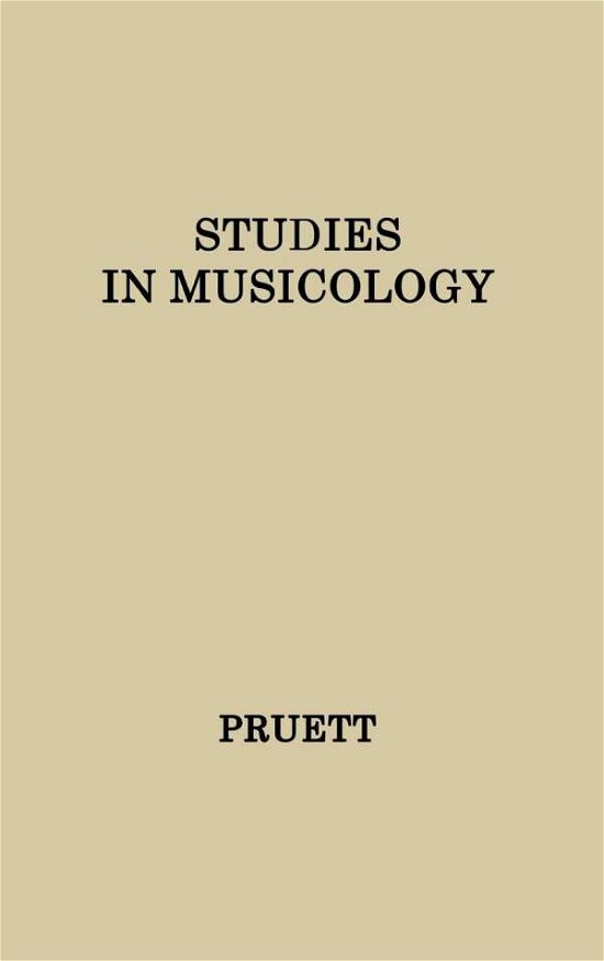 James W. Pruett · Studies in Musicology: Essays in the History, Style, and Bibliography of Music in Memory of Glen Haydon (Inbunden Bok) (1976)