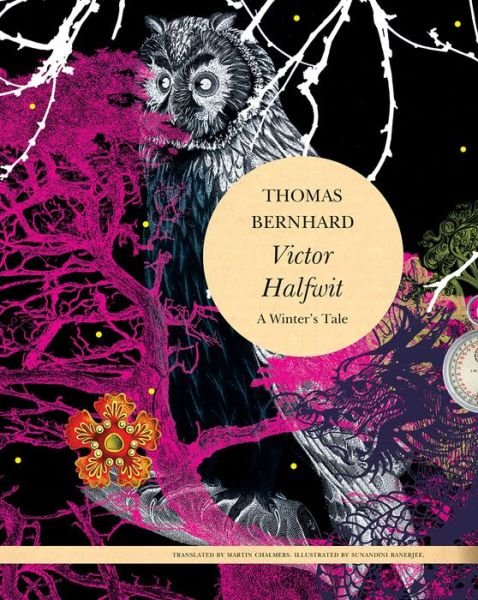 Victor Halfwit: A Winter's Tale - The German List - Thomas Bernhard - Bøger - Seagull Books London Ltd - 9780857425836 - 22. juni 2018