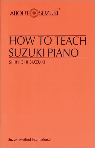 Cover for Shinichi Suzuki · How to Teach Suzuki Piano (About Suzuki) (Paperback Book) (1993)