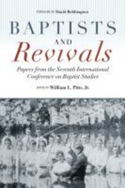 Baptists and Revivals - James N. Griffith Endowed Series in Baptist Studies - William L. Pitts Jr - Books - Mercer University Press - 9780881466836 - August 30, 2018