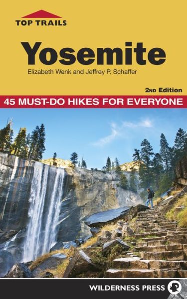 Cover for Elizabeth Wenk · Top Trails: Yosemite: 45 Must-Do Hikes for Everyone - Top Trails (Paperback Book) [2 Revised edition] (2018)