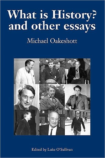 Cover for Michael Oakeshott · What is History? And Other Essays: Selected Writings - Michael Oakeshott Selected Writings (Hardcover bog) (2004)