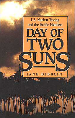 Cover for Jane Dibblin · Day of Two Suns: U.S. Nuclear Testing and the Pacific Islanders (Pocketbok) [Open market edition] (1998)