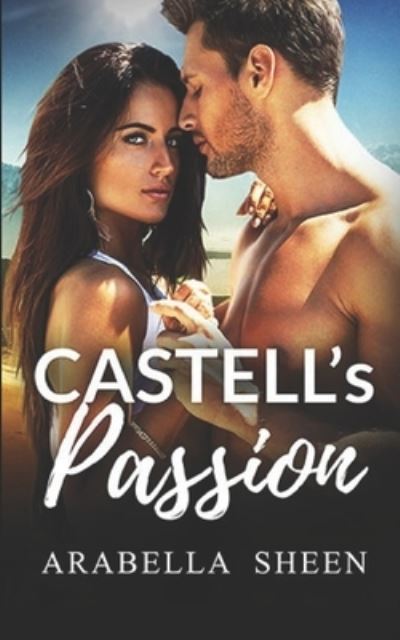 Cover for Arabella Sheen · Castell's Passion (Paperback Bog) (2016)