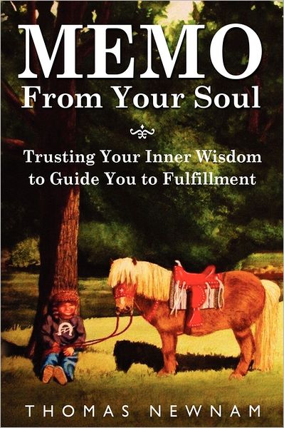 Memo from Your Soul - Thomas Newnam - Books - Barringer Publishing/Schlesinger Adverti - 9780983308836 - July 5, 2011