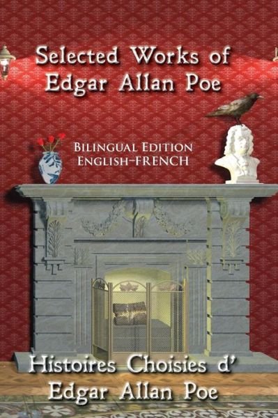 Cover for Edgar Allan Poe · Selected Works of Edgar Allan Poe: Bilingual Edition: English-french (Paperback Book) (2013)