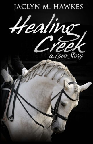 Cover for Jaclyn M. Hawkes · Healing Creek: a Contemporary Romance (Pocketbok) (2013)