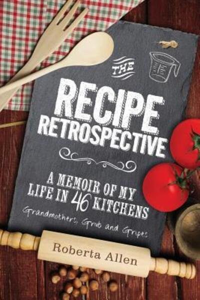 Cover for Roberta Allen · Recipe Retrospective (Pocketbok) (2018)