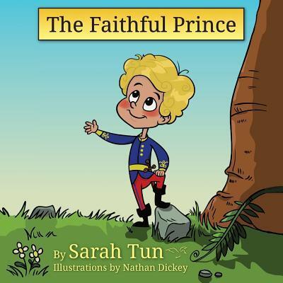 Cover for Mrs Sarah Tun · The Faithful Prince (Paperback Book) (2016)