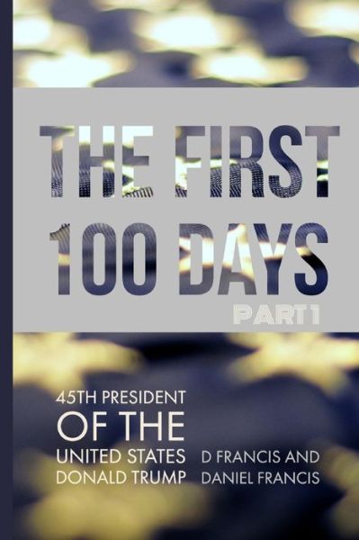 Cover for Daniel Francis · The First 100 Days (Pocketbok) (2017)