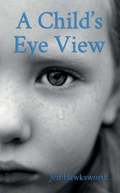 A Child's Eye View: Graham's Chronicles I - Hawksworth Jeff - Books - aSys Publishing - 9780993071836 - October 31, 2014