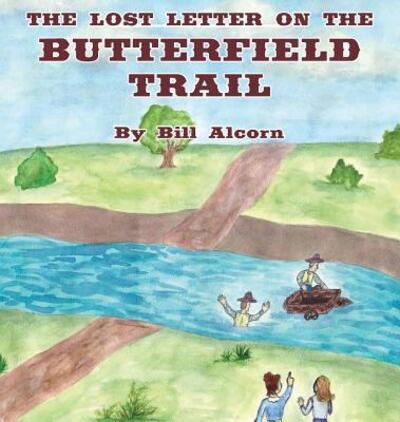 Cover for Bill Alcorn · The Lost Letter on the Butterfield Trail (Gebundenes Buch) (2019)