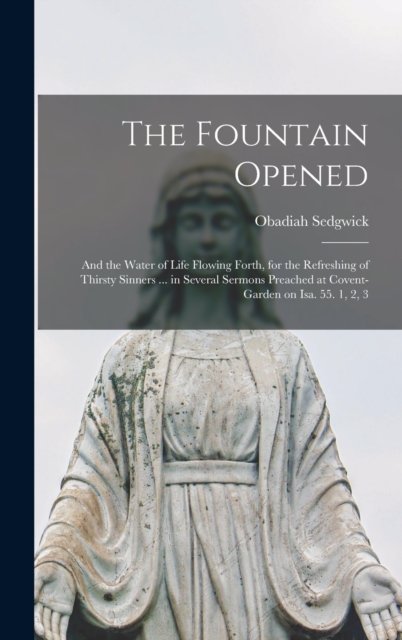 Cover for Obadiah 1600?-1658 Sedgwick · The Fountain Opened (Gebundenes Buch) (2021)