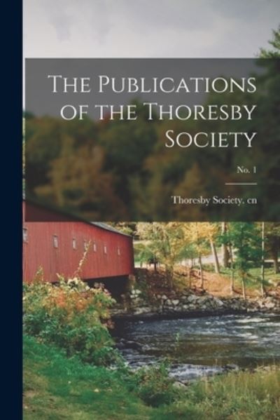 Cover for Thoresby Society Cn · The Publications of the Thoresby Society; No. 1 (Paperback Book) (2021)