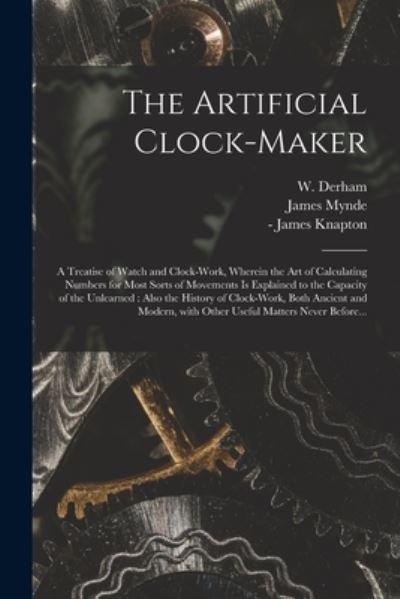 Cover for James 1702-1771 Mynde · The Artificial Clock-maker (Paperback Book) (2021)
