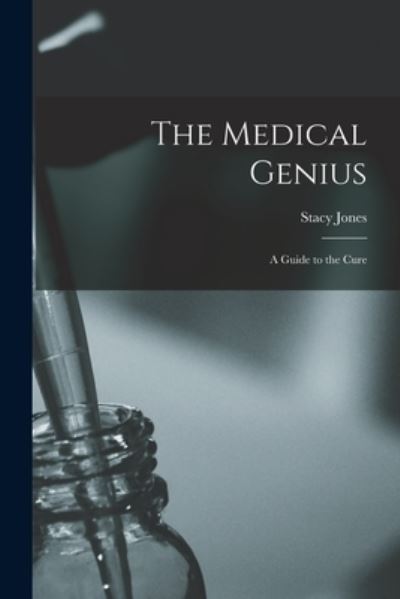 Cover for Stacy 1828-1905 Jones · The Medical Genius (Paperback Book) (2021)