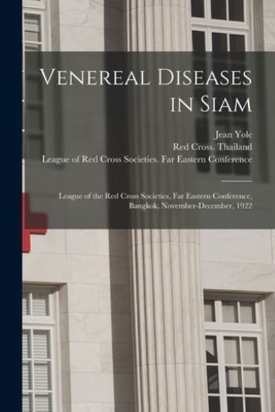 Cover for Jean 1878-1956 Yole · Venereal Diseases in Siam (Paperback Bog) (2021)