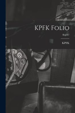 Cover for Ca Kpfk (Radio Station Los Angeles · KPFK Folio; Sep-67 (Paperback Bog) (2021)