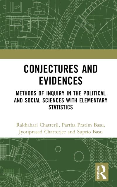 Cover for Rakhahari Chatterji · Conjectures and Evidences: Methods of Inquiry in the Political and Social Sciences with Elementary Statistics (Hardcover Book) (2023)