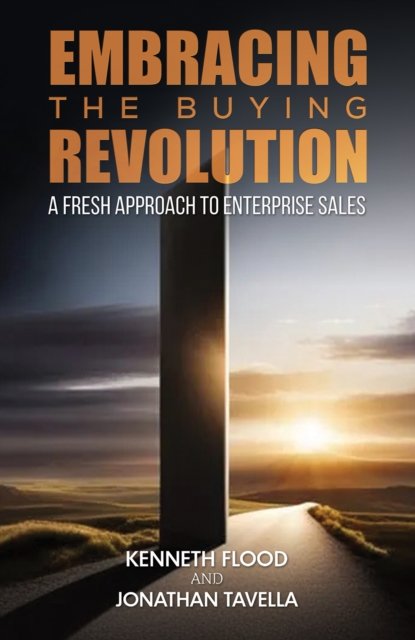 Kenneth Flood · Embracing the Buying Revolution: A Fresh Approach to Enterprise Sales (Paperback Book) (2024)