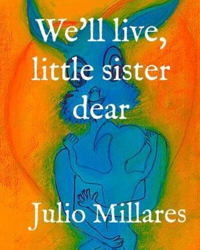 Cover for Julio Millares · We'll live, little sister dear (Paperback Book) (2019)