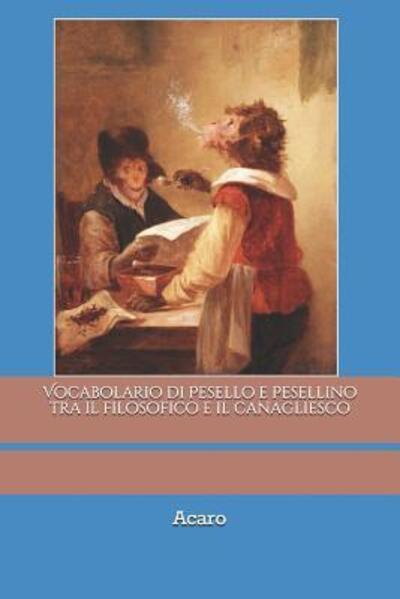 Cover for Acaro · Vocabolario di Pesello e Pesellino tra il filosofico e il canagliesco (Paperback Book) (2019)