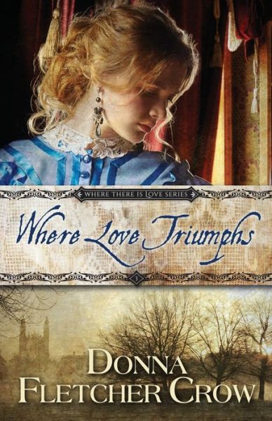 Cover for Donna Fletcher Crow · Where Love Triumphs - Where There Is Love (Taschenbuch) (2019)