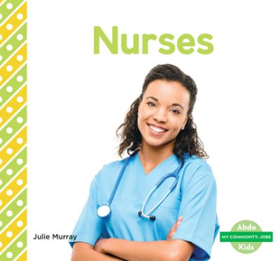 Cover for Julie Murray · Nurses (Hardcover Book) (2020)