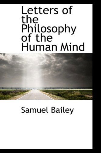 Cover for Samuel Bailey · Letters of the Philosophy of the Human Mind (Paperback Book) (2009)