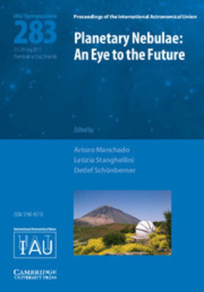 Cover for International Astronomical Union · Planetary Nebulae (IAU S283): An Eye to the Future - Proceedings of the International Astronomical Union Symposia and Colloquia (Hardcover Book) (2012)