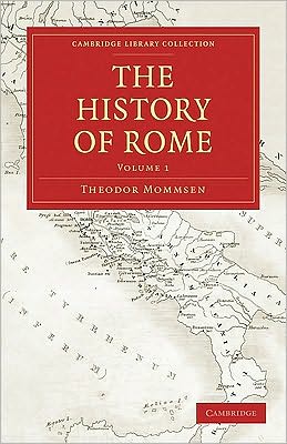 Cover for Theodor Mommsen · The History of Rome 4 Volume Set in 5 Paperback Parts: Volume Set - Cambridge Library Collection - Classics (Book pack) (2010)