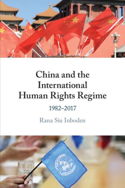Cover for Inboden, Rana Siu (University of Texas, Austin) · China and the International Human Rights Regime (Taschenbuch) (2022)