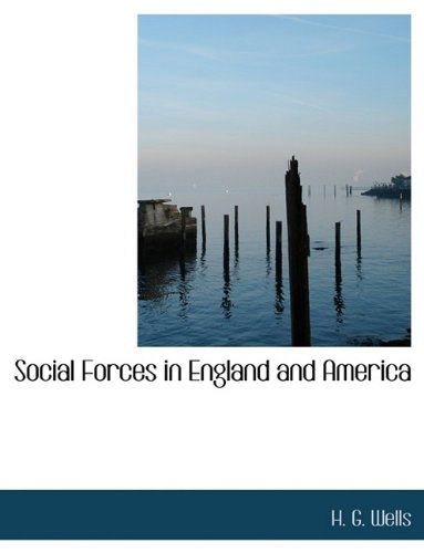 Cover for H G Wells · Social Forces in England and America (Gebundenes Buch) (2009)