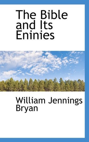 Cover for William Jennings Bryan · The Bible and Its Eninies (Paperback Book) (2009)
