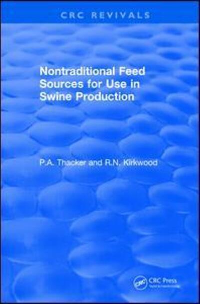 Cover for Thacker, Phillip (University of Saskatchewan) · Non-Traditional Feeds for Use in Swine Production (1992) - CRC Press Revivals (Hardcover Book) (2017)