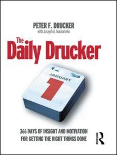 The Daily Drucker - Peter Drucker - Boeken - Taylor & Francis Ltd - 9781138134836 - 22 december 2015
