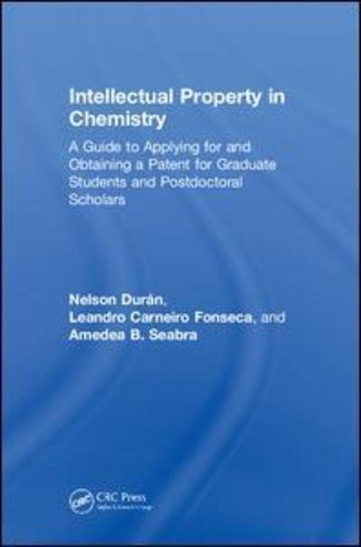 Cover for Duran, Nelson (Institute of Chemistry, University of Campinas, Brazil) · Intellectual Property in Chemistry: A Guide to Applying for and Obtaining a Patent for Graduate Students and Postdoctoral Scholars (Gebundenes Buch) (2018)