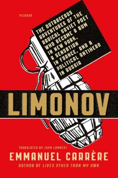 Cover for Emmanuel Carrere · Limonov: the Outrageous Adventures of the Radical Soviet Poet Who Became a Bum in New York, a Sensation in France, and a Political Antihero in Russia (Paperback Bog) (2015)