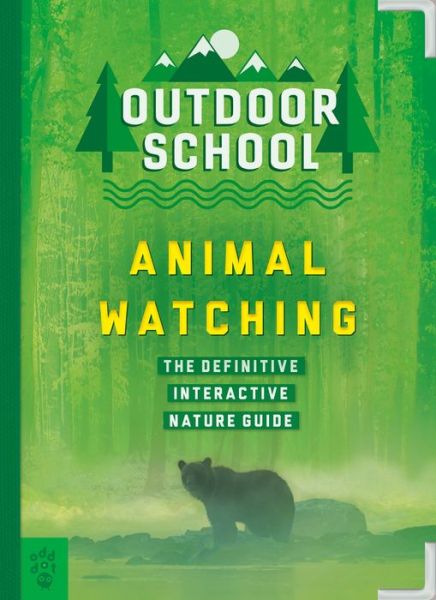 Cover for Mary Kay Carson · Outdoor School: Animal Watching: The Definitive Interactive Nature Guide - Outdoor School (Paperback Book) (2021)