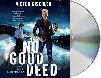 No Good Deed A Thriller - Victor Gischler - Music - Macmillan Audio - 9781250300836 - September 4, 2018