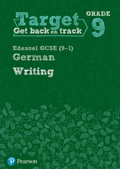 Cover for Target Grade 9 Writing Edexcel GCSE (9-1) German Workbook - Modern Foreign Language Intervention (Paperback Book) (2018)