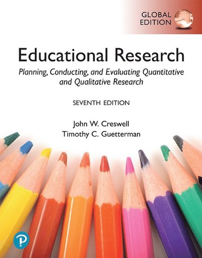 Educational Research: Planning, Conducting, and Evaluating Quantitative and Qualitative Research, Global Edition - John Creswell - Books - Pearson Education Limited - 9781292737836 - November 12, 2024