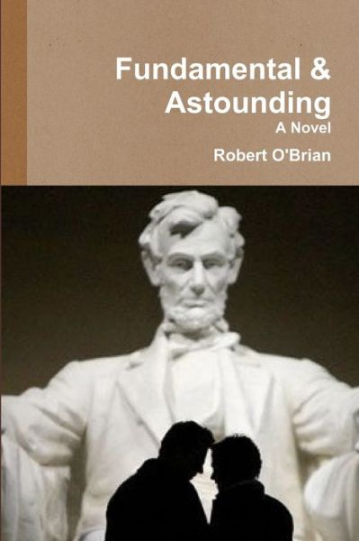 Cover for Robert O'Brian · Fundamental &amp; Astounding (Book) (2012)