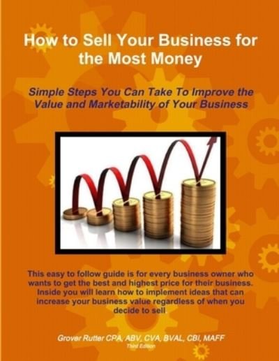 Cover for Abv Cva Rutter Cpa · How to Sell Your Business for the Most Money THIRD EDITION (Bok) (2013)