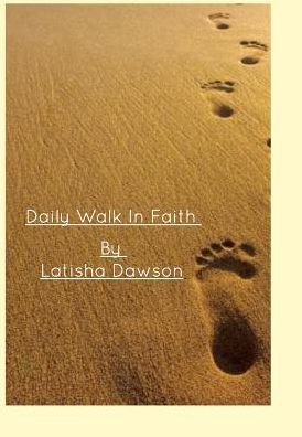 Cover for Latisha Dawson · Daily Walk In Faith (Hardcover Book) (2015)