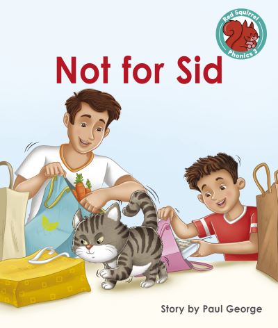 Cover for Paul George · Not for Sid - Red Squirrel Phonics Level 3 Set 2 (Paperback Book) (2022)