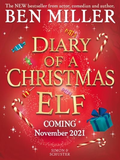 Ben Miller · Diary of a Christmas Elf: festive magic in the blockbuster hit (Hardcover Book) (2021)